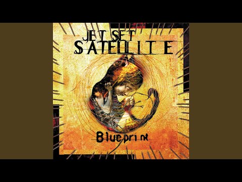 Jet Set Sattelite - Baby Cool Your Jets