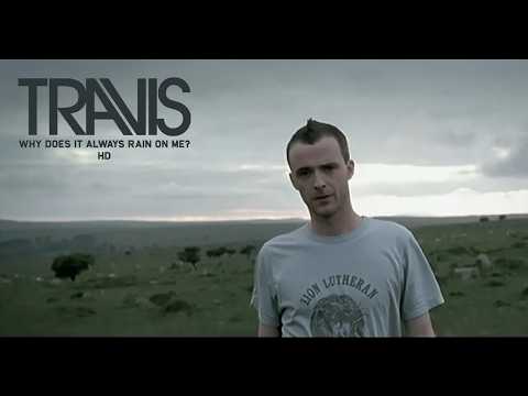 Travis - Why Does It Always Rain On Me
