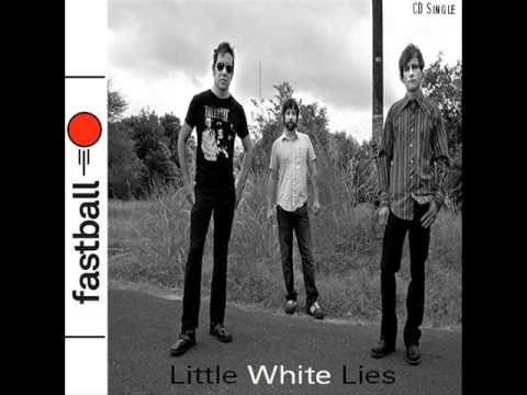 Fastball - Little White Lies