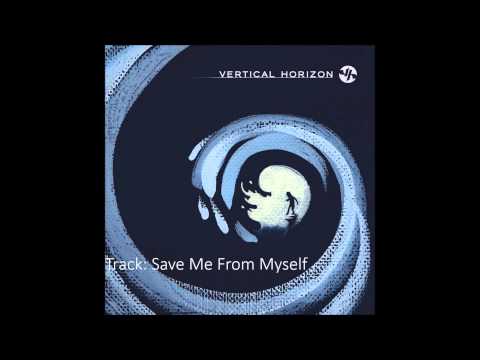 Vertical Horizon - Save Me From Myself