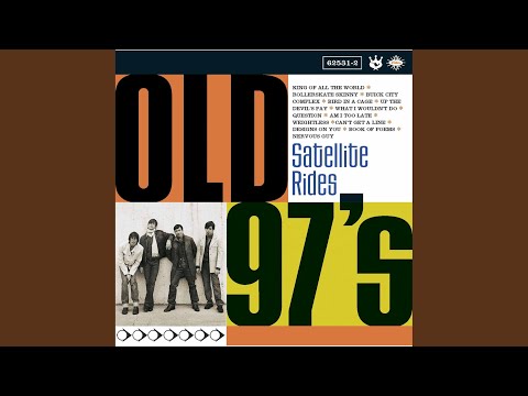 Old 97s - King Of All The World