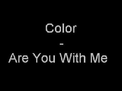 Color - Are You With Me