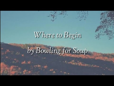 Bowling For Soup - Where To Begin