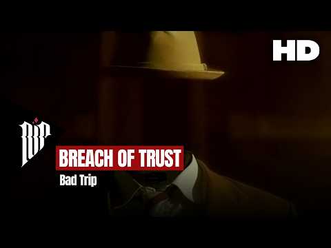 Breach Of Trust - Bad Trip