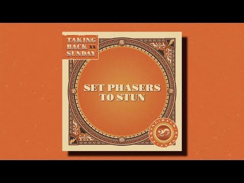 Taking Back Sunday - Set Phasers To Stun