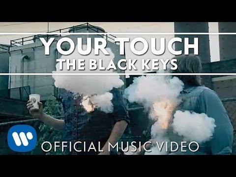 The Black Keys - Your Touch